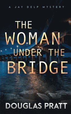 Douglas Pratt - Woman Under the Bridge, Häftad