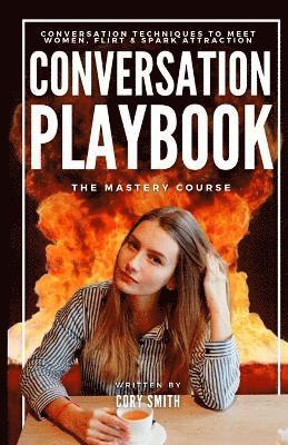 bokomslag The Conversation Playbook: How to Talk & Flirt With Women Anytime & Anywhere: How to Talk & Flirt: How to Talk and Flirt with Women Anytime and Anywhe