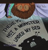 Kelle Lima, Jennifer Webb - There Is Not A Monster Under My Bed, Inbunden