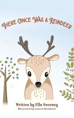 Ella Sweeney - There Once Was a Reindeer, Inbunden