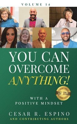 bokomslag You Can Overcome Anything!: Vol. 14 With A Positive Mindset