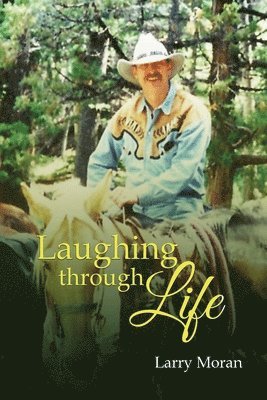 Larry Moran - Laughing Through Life, Häftad