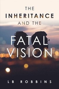 bokomslag Inheritance and The Fatal Vision