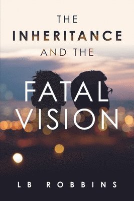 bokomslag The Inheritance and The Fatal Vision