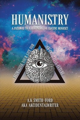 A K Smith-Ford, A. K. Smith-Ford, A.K. Smith-Ford - Humanistry, Häftad