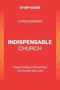 bokomslag Indispensable Church - Study Guide