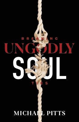 bokomslag Breaking Ungodly Soul Ties