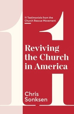 Chris Sonksen - Reviving the Church in America, Häftad