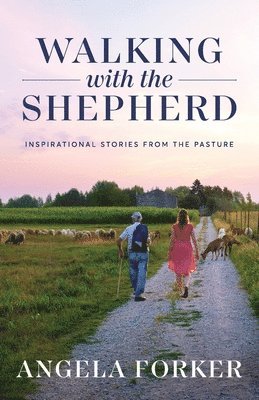 Angela Forker - Walking with the Shepherd, Häftad