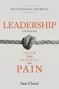 bokomslag Leadership Lessons from the School of Pain - Activation Journal