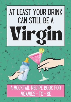 At Least Your Drink Can Still Be a Virgin 1