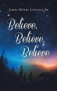 bokomslag Believe, Believe, Believe
