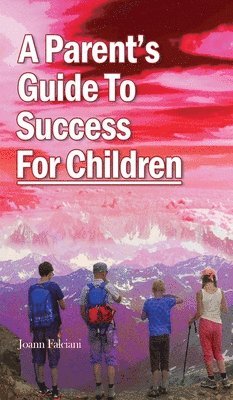 A Parent's Guide To Success For Children 1