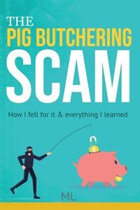 bokomslag The Pig Butchering Scam