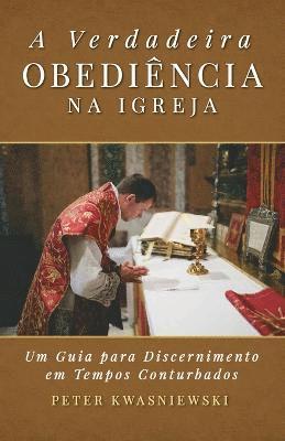 A Verdadeira Obedincia na Igreja 1