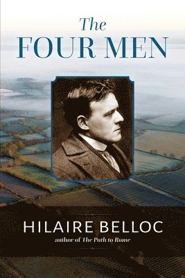 Hilaire Belloc - Four Men, Häftad