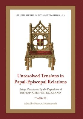 Unresolved Tensions in Papal-Episcopal Relations 1