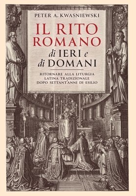 Il Rito Romano di Ieri e di Domani 1