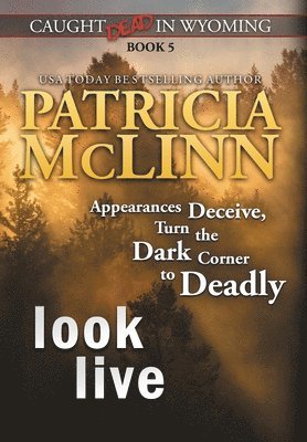 bokomslag Look Live (Caught Dead In Wyoming, Book 5)