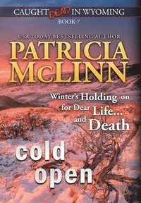 bokomslag Cold Open (Caught Dead in Wyoming, Book 7)