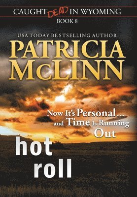 Hot Roll (Caught Dead In Wyoming, Book 8) 1