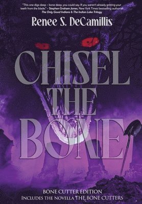 Renee S Decamillis - Chisel the Bone, Inbunden
