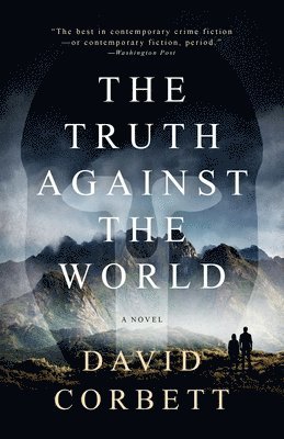 David Corbett - Truth Against the World, Häftad