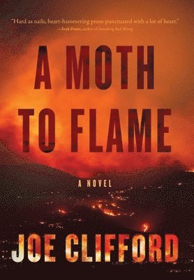 Joe Clifford - Moth to Flame, Inbunden