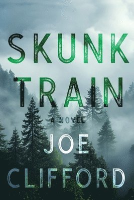 Joe Clifford - Skunk Train, Häftad