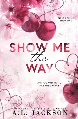 A L Jackson, A. L. Jackson, A.L. Jackson - Show Me the Way (Alternate Paperback), Häftad