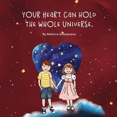 Your Heart Can Hold the Whole Universe