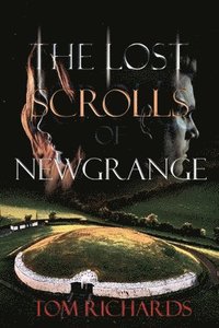 bokomslag The Lost Scrolls of Newgrange
