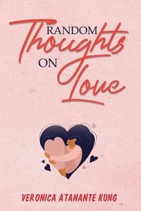 bokomslag Random Thoughts on Love