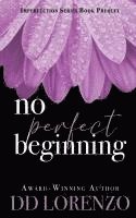 No Perfect Beginning: A Prequel 1