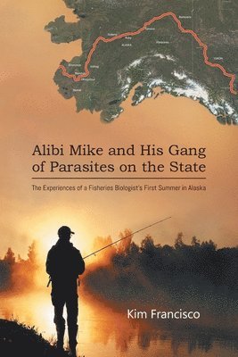 bokomslag Alibi Mike and His Gang of Parasites on the State