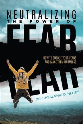 bokomslag Neutralizing The Power Of Fear
