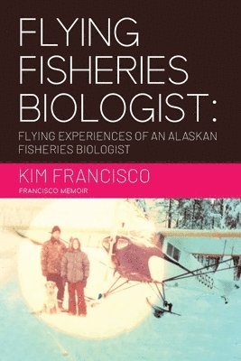 bokomslag Flying Fisheries Biologist