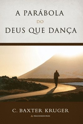 bokomslag A Parábola Do Deus que Dança