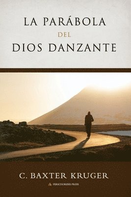 C Baxter Kruger - Parabola del Dios Danzante, Häftad