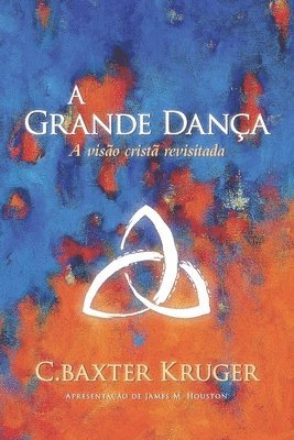 C. Baxter Kruger - A Visão Cristã Revisitada, Häftad