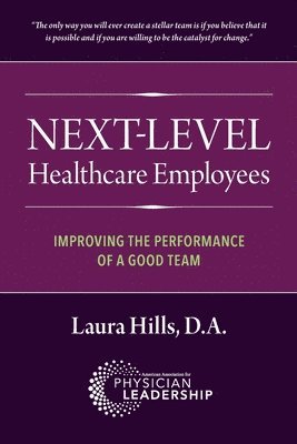 Next-Level Healthcare Employees: Improving the Performance of a Good Team 1