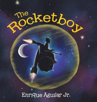 Enrique Aguilar - Rocketboy, Inbunden