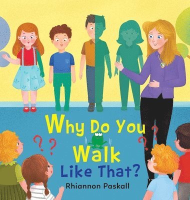 Why Do You Walk Like That? 1