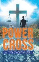 Anthony Agbonkhese - Power of Cross, Inbunden
