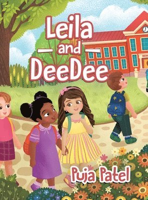 Puja Patel - Leila and DeeDee, Inbunden
