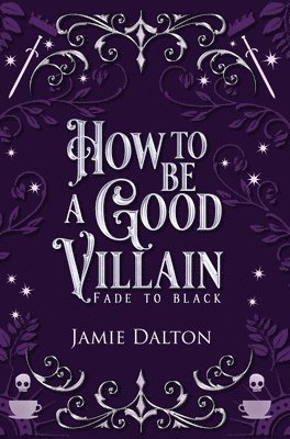 Jamie Dalton - How to Be a Good Villain, Inbunden