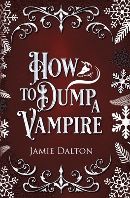 Jamie Dalton - How to Dump a Vampire, Inbunden