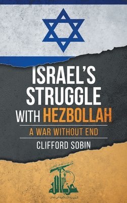 bokomslag Israel's Struggle with Hezbollah: A War Without End