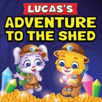 bokomslag Lucas's Adventure To The Shed