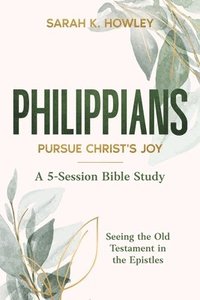 bokomslag Philippians: Pursue Christ's Joy